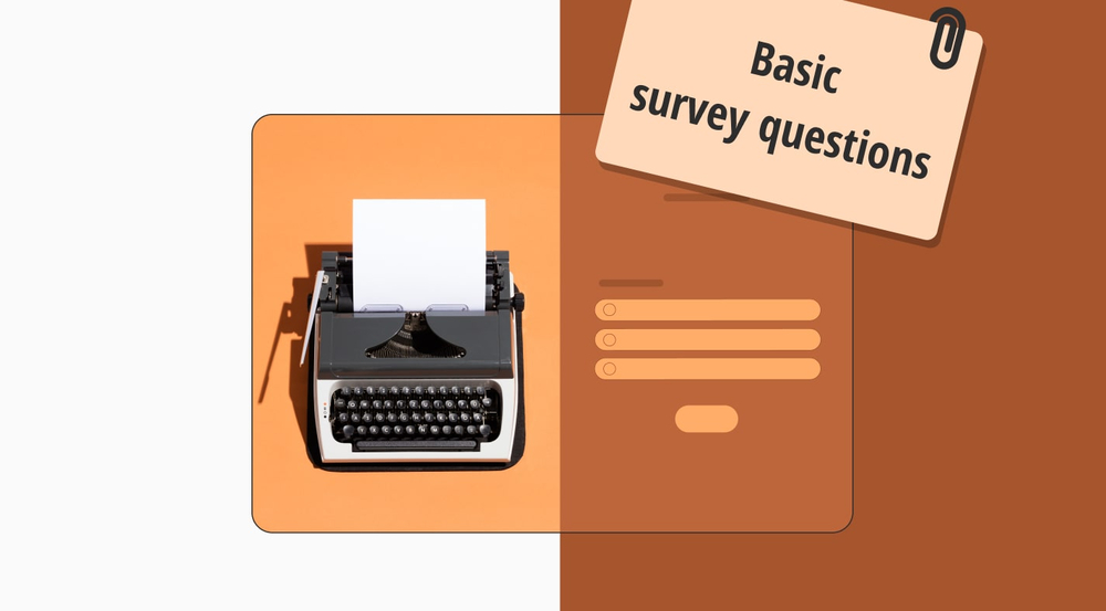 110+ Basic survey questions to ask (tips & templates)