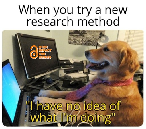#11 Research meme - Source:&nbsp;Facebook- High Impact PhD Memes&nbsp;