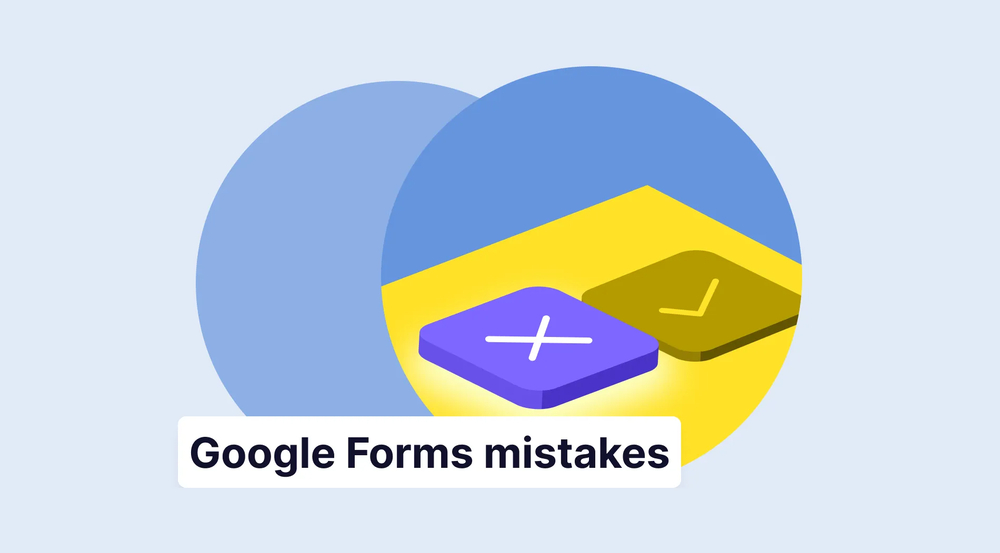 10 Common mistakes to avoid in Google Forms (2026 edition)