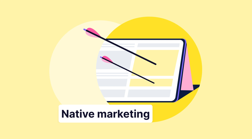 Native marketing: Tips, benefits & more