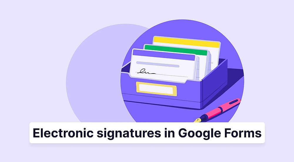 Comment collecter des signatures électroniques avec Google Forms