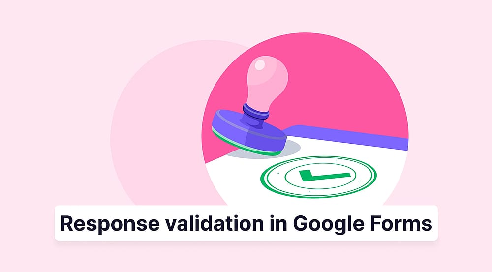 Google Forms’da yanıt doğrulama (2026 rehberi)