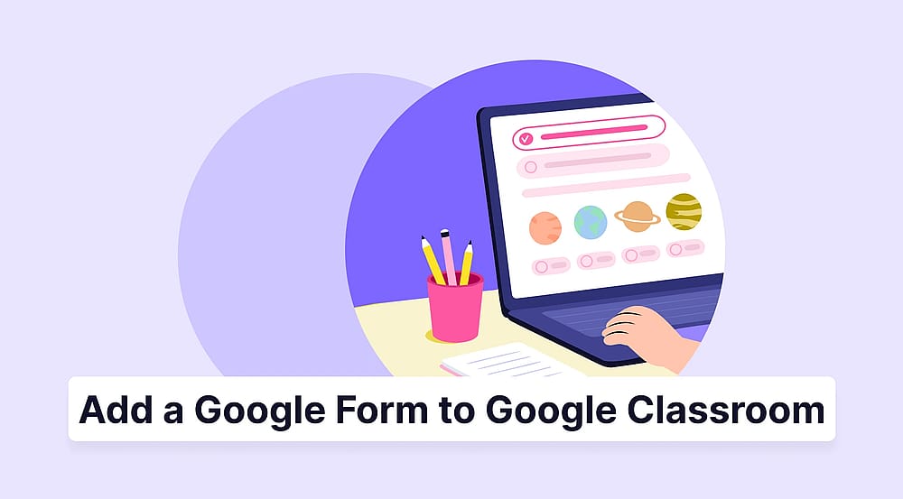 How to add a Google Form to Google Classroom (2026 step-by-step)