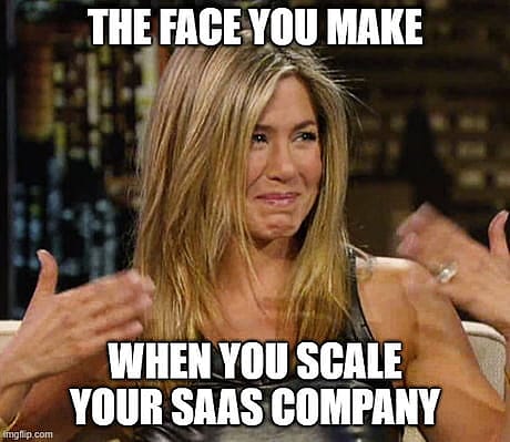 #1 SaaS Meme - Source: 9GAG