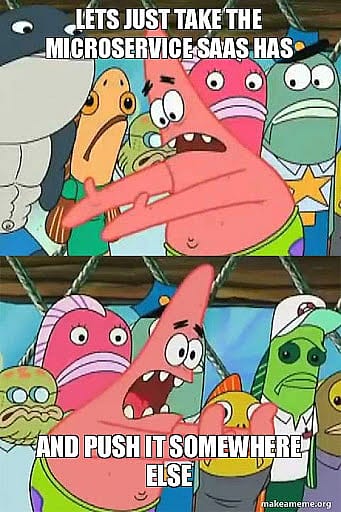 #16 SaaS Meme - Source: Make a Meme