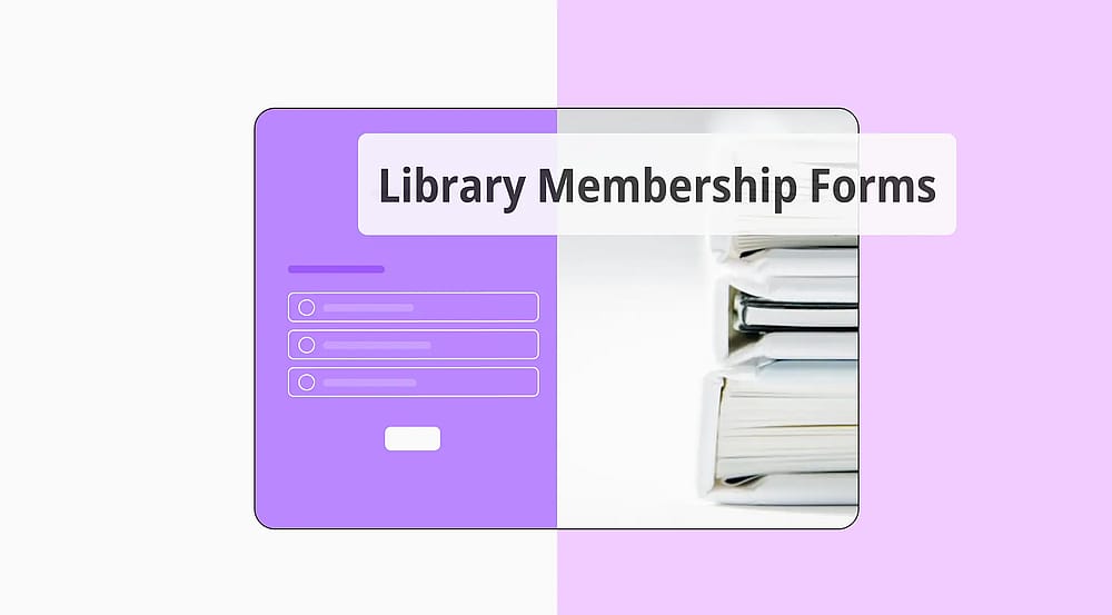 Çevrim içi kütüphane üyelik formu nasıl oluşturulur? (+Ücretsiz şablonlar)