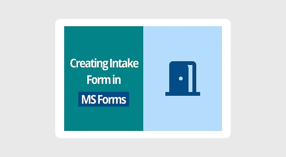 How to create intake forms in Microsoft Forms (Tips & more)