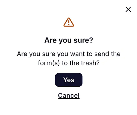 An image showing the pop-up message asking you if you are ready to send your form to the Trash folder