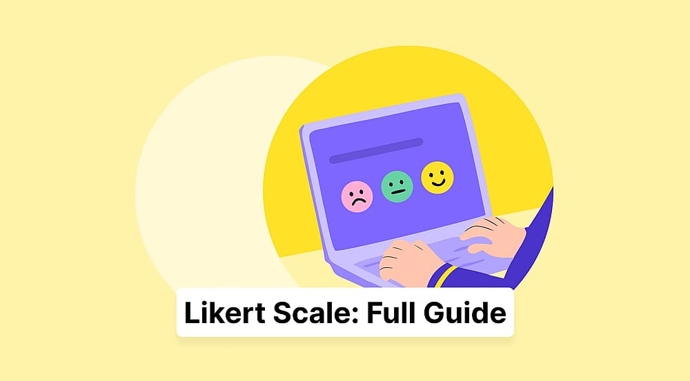 Likert Scale: What it is, When to use & How to create (+Examples)