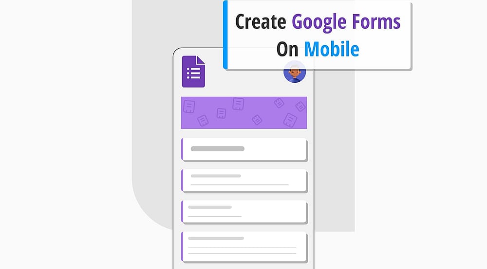 Mobil cihazlarda Google Forms ile nasıl form oluşturulur (+ profesyonel ipuçları)