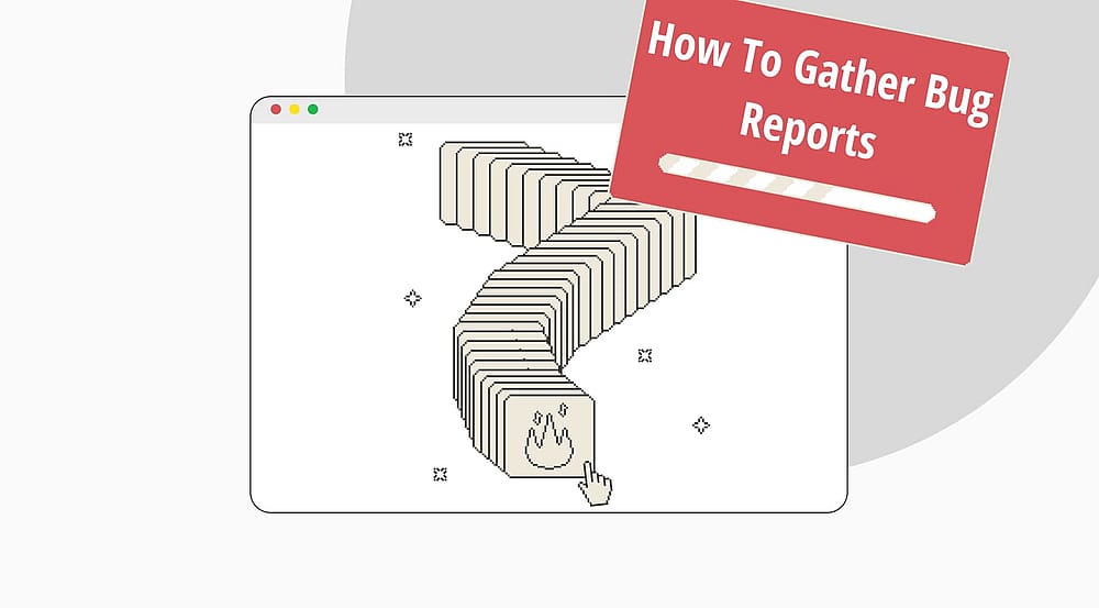 Como reunir relatórios de bugs: Melhores práticas + modelos gratuitos