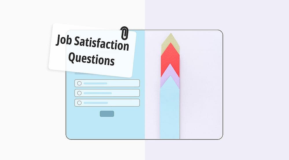 10+ Must-ask job satisfaction survey questions: Tips & more
