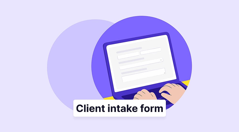 What is a client intake form? Types, questions & templates