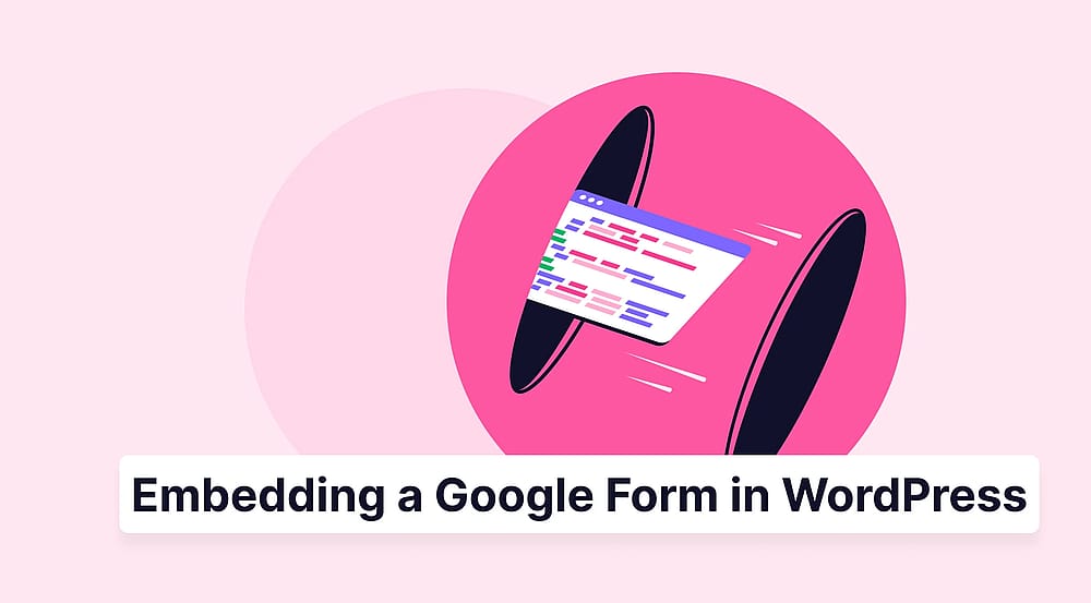How to embed a Google Form in WordPress: 2026 guide
