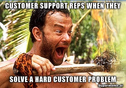 #12 Customer Service Meme - Source: Super meme