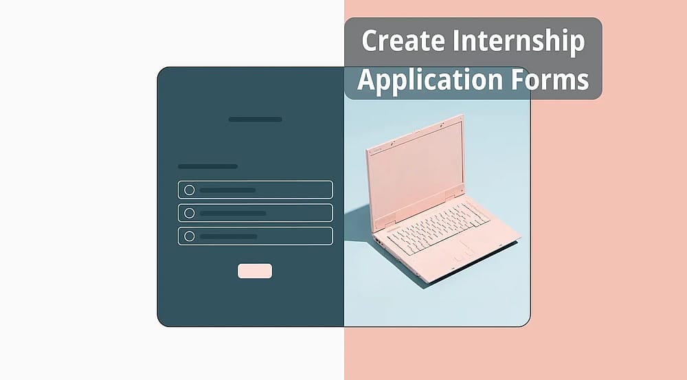 How to create an internship application form (+ Free templates)