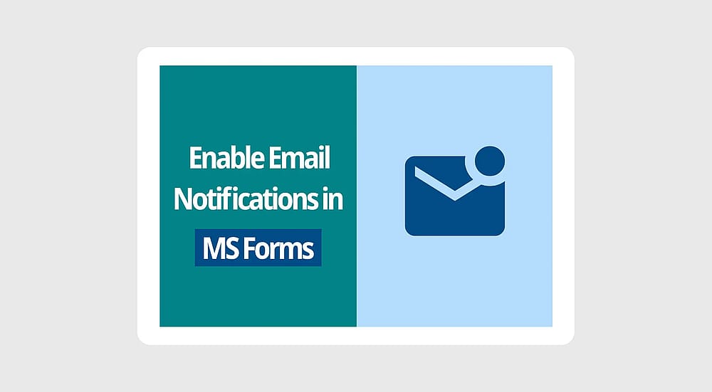  How to enable email notifications in Microsoft Forms