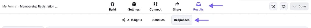 An image showing how to access the results tab from the “Build” mode or directly from the Dashboard by clicking the ”Responses” button on a particular form