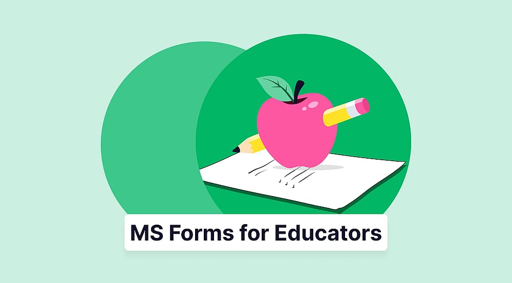 Mastering Microsoft Forms: A full guide for educators & expert tips