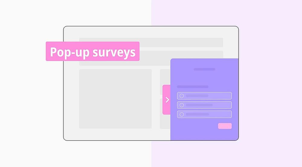 Pop-up surveys: Your ultimate guide (tips & templates)