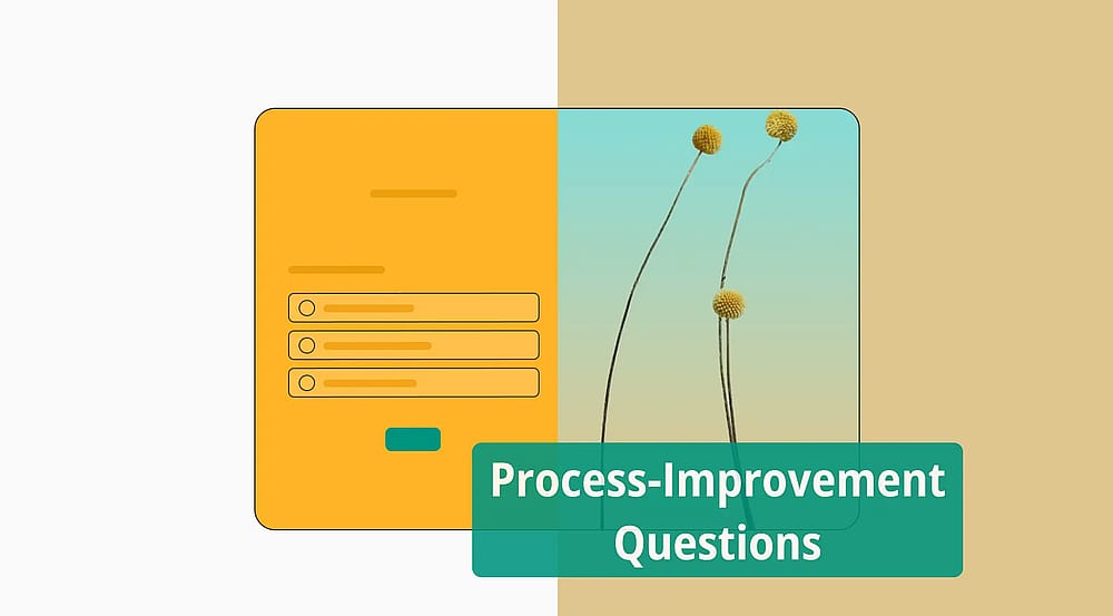 Questions d'entretien sur l'amélioration des processus: exemples et modèles gratuits