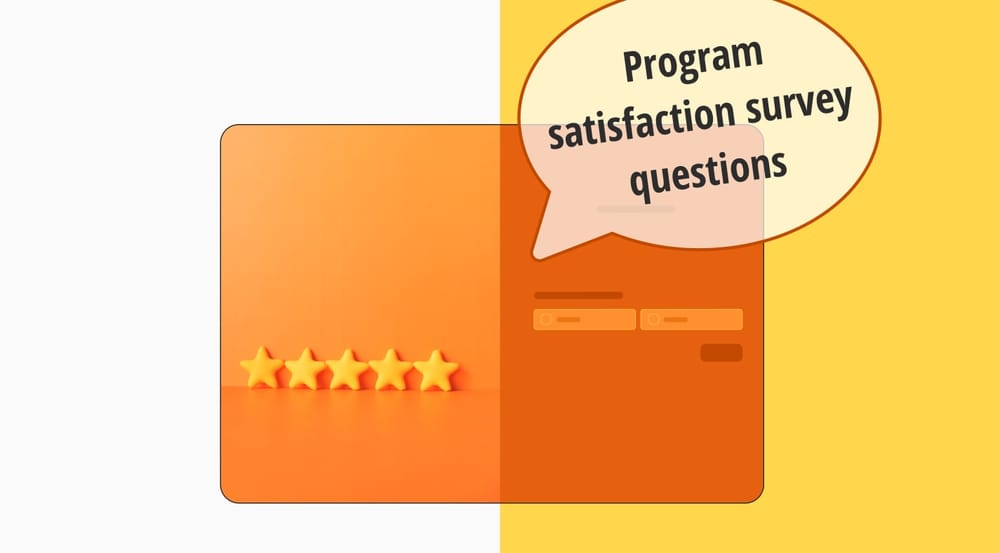 25+ Best program satisfaction survey questions to ask