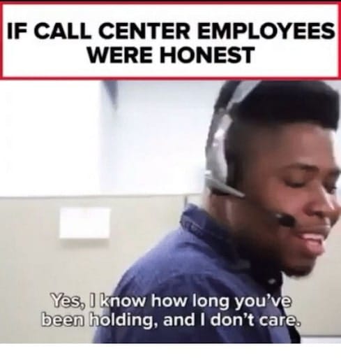 #2 Call center meme - Source: thecallcenterchronicles