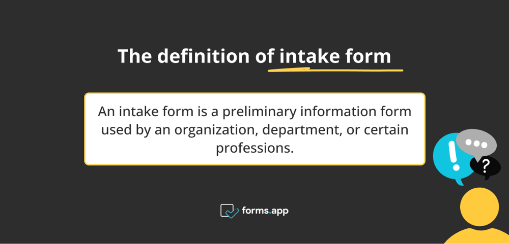 The definition of intake form