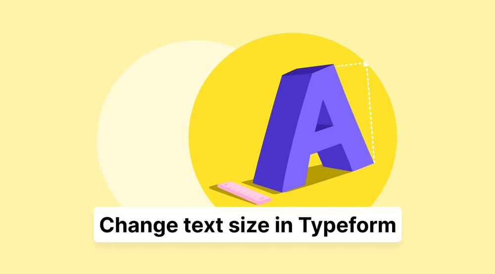 Typeform’da yazı boyutu nasıl değiştirilir? (Adım adım)