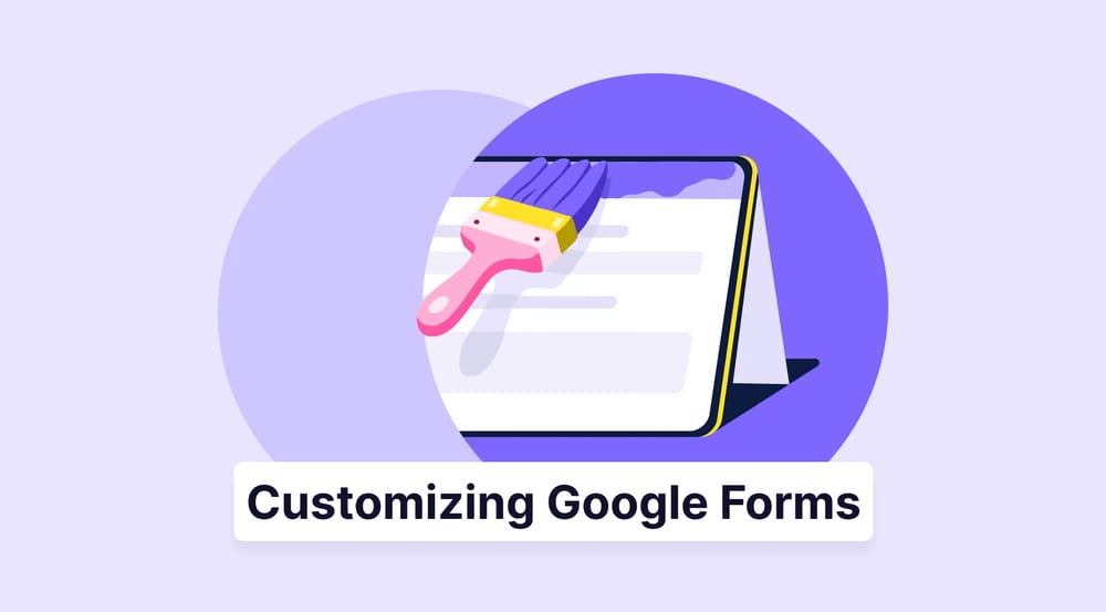 How to customize Google Forms in 2026 (Complete step-by-step guide)