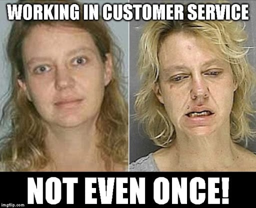 #15 Customer Service Meme - Source: imgflip