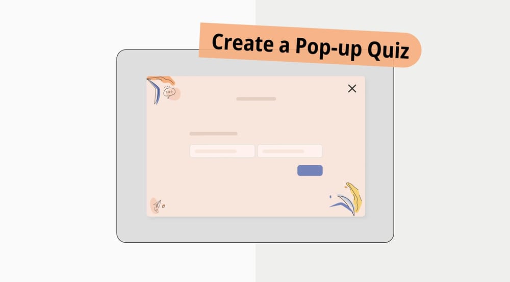 Pop-up test nasıl oluşturulur? (+ Ücretsiz şablonlar)