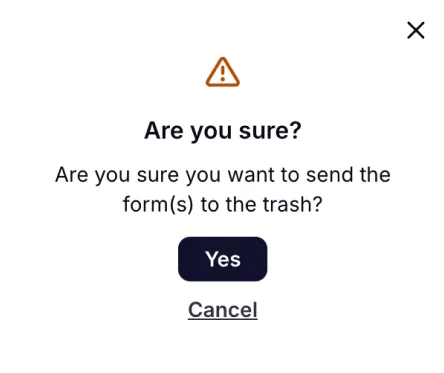 An image showing the pop-up message asking you if you are ready to send your form to the Trash folder