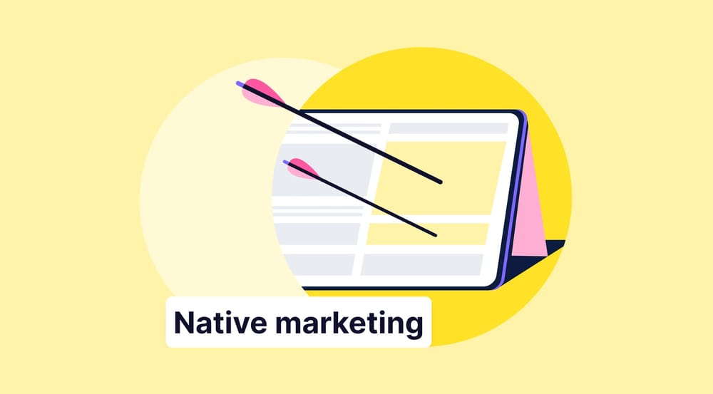 Native marketing: Tips, benefits & more