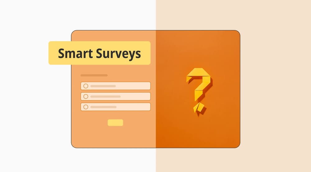 Akıllı anketler - Tanım, oluşturma yöntemleri ve daha fazlası