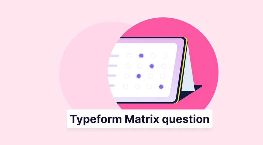 Pregunta de matriz en Typeform: Guía, consejos y una mejor alternativa