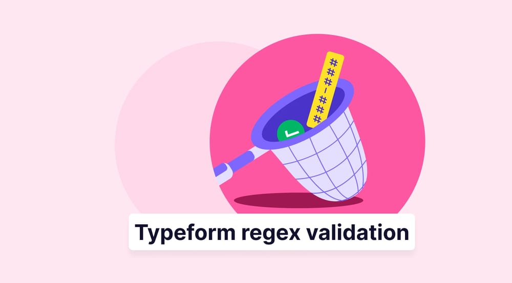 Typeform regex doğrulama: Nasıl çalışır ve daha iyi bir alternatif